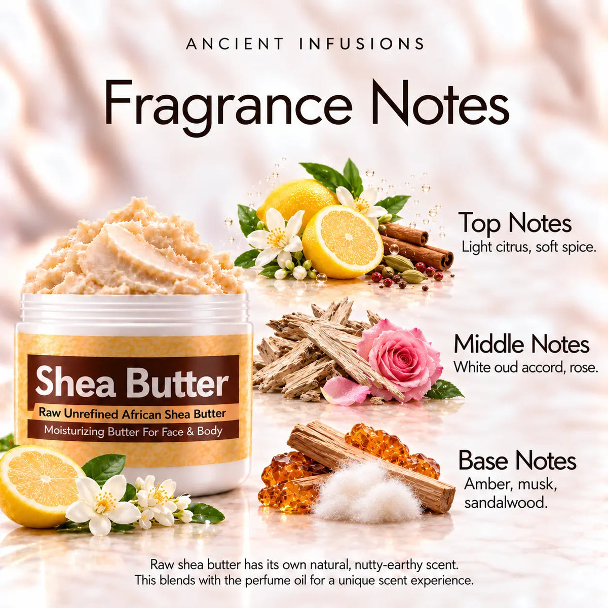 Imported White Oud shea butter fragrance notes: light citrus and soft spice; white oud accord and rose; amber, musk and sandalwood.