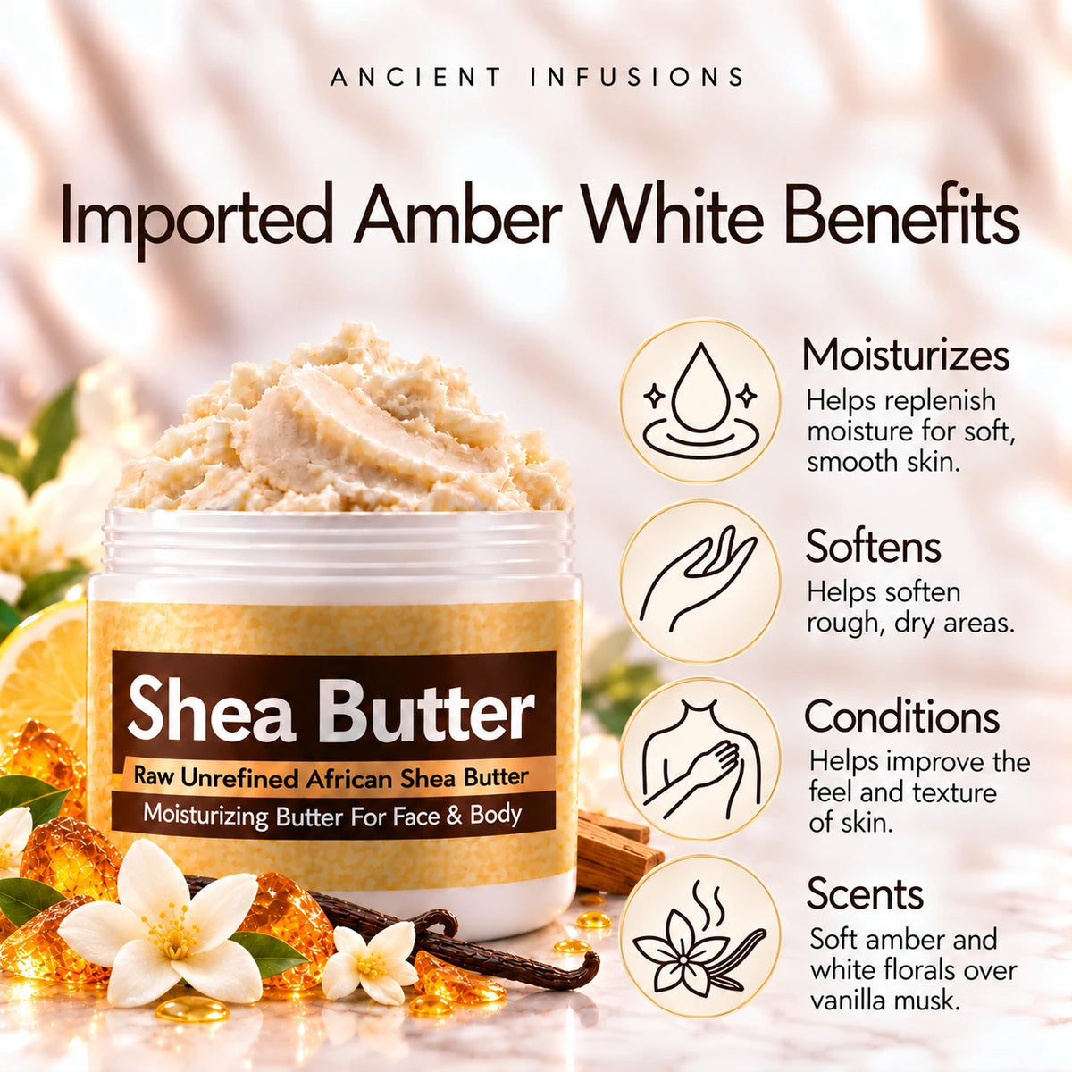 Imported Amber White shea butter moisturizing, softening, conditioning and soft amber floral vanilla-musk scented-skin benefits.