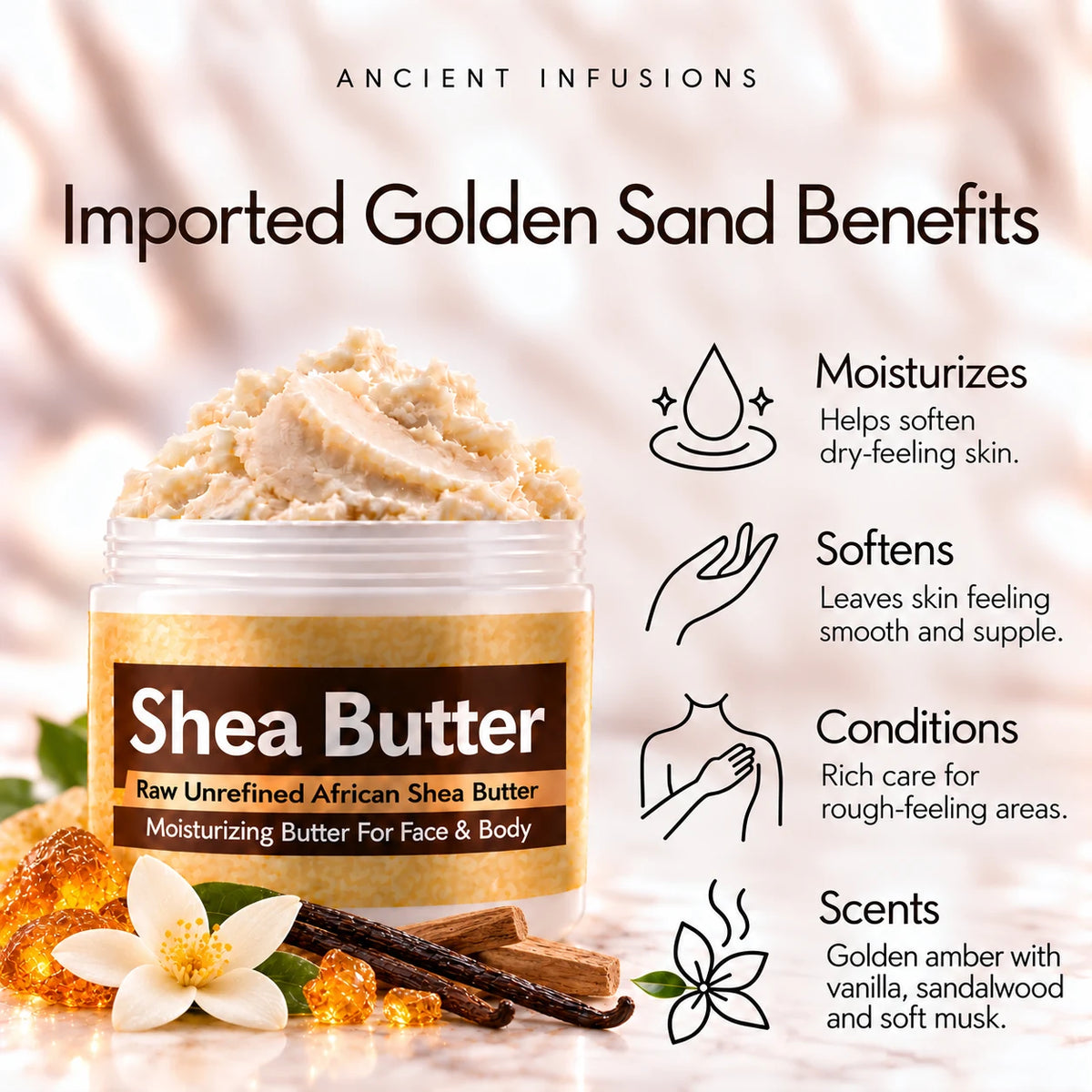 Imported Golden Sand shea butter moisturizing, softening, conditioning and warm amber vanilla-sandalwood scented-skin benefits.