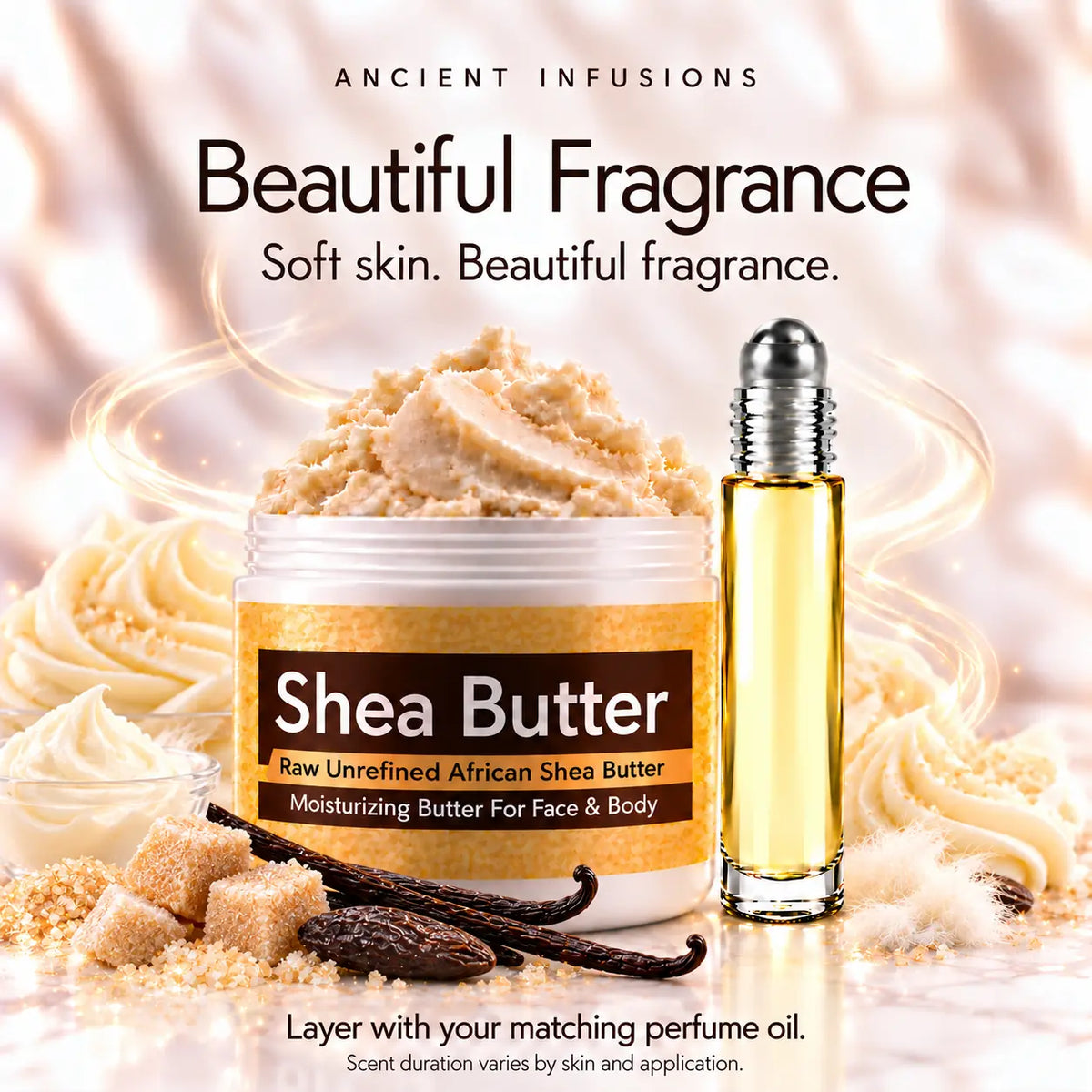Butter Cream shea butter and perfume oil for fragrance layering; scent duration varies.