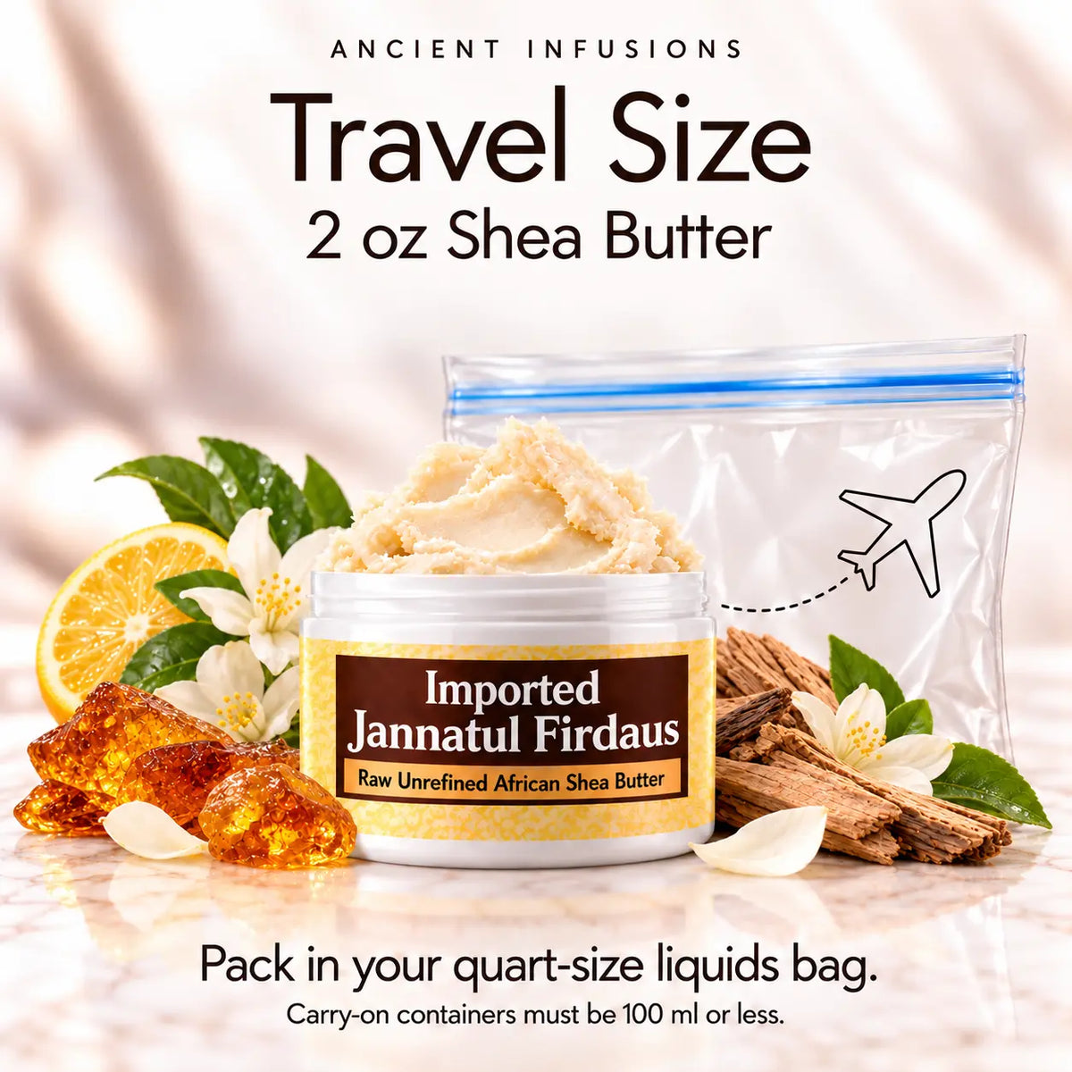 Two-ounce Imported Jannatul Firdaus shea butter with quart-size liquids bag and carry-on packing guidance.